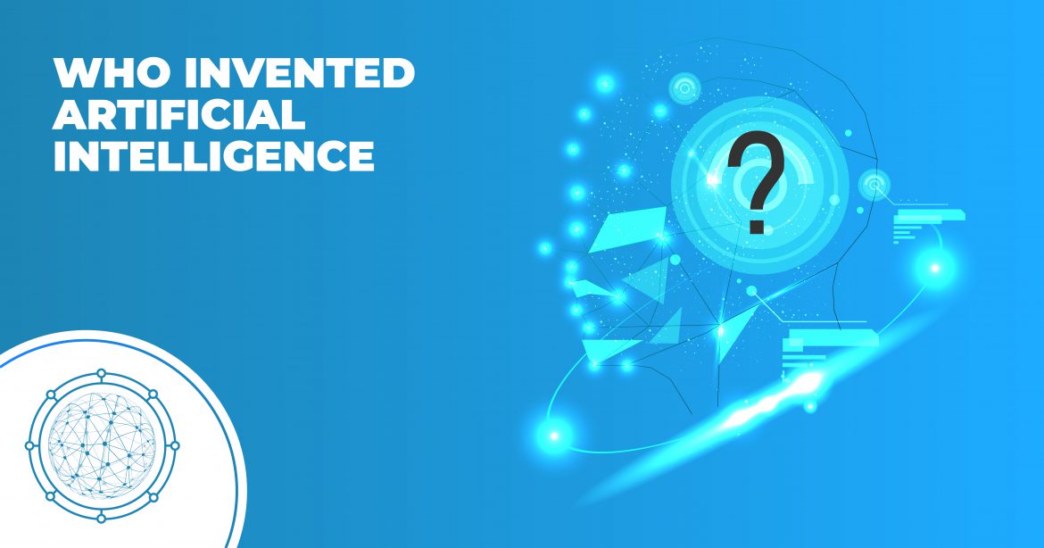 Who invented Artificial Intelligence?