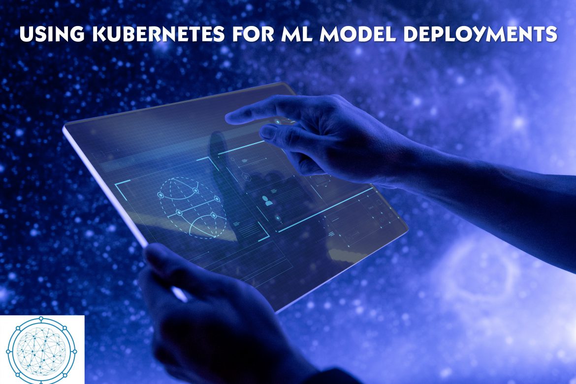 Using Kubernetes for ML model deployments: 2023